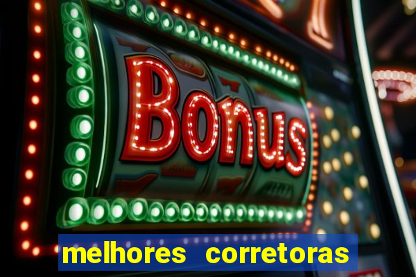 melhores corretoras de investimentos